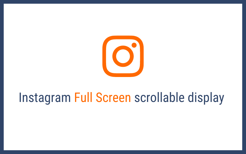 Instagram full screen scrolable display για posts και reels